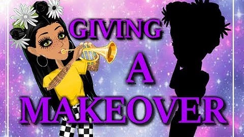 Giving someone a makeover -MSP-