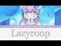 【 HOLOLIVE JP 】Lazyroop / Nekomata Okayu