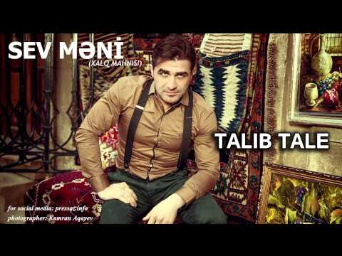 Talıb Tale - Sev Məni