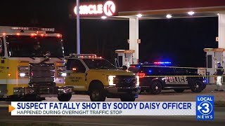 Suspect ID'd after being fatally shot by Soddy Daisy officer during overnight traffic stop