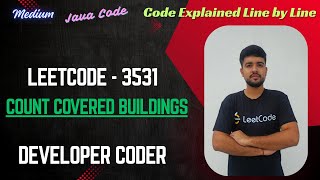Count Covered Buildings | LeetCode 3531 | Weekly Contest 447 | Java Code | Developer Coder