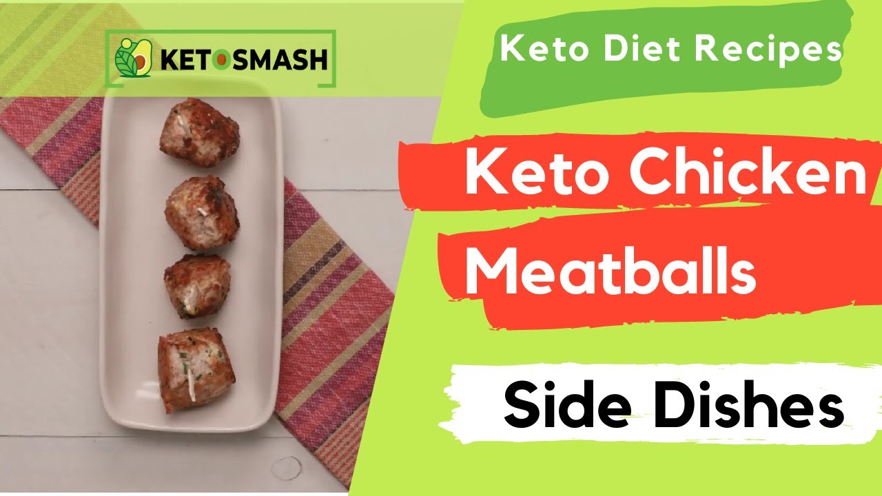 Keto Chicken Meatballs Ketogenic recipes quick and easy side dishes