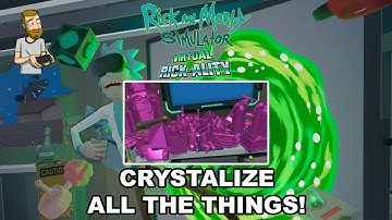 PURPLE CRYSTAL ALL THE THINGS! | Rick and Morty Simulator: Virtual Rick-Ality