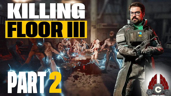 Killing Floor 3 | Sponsored By Tripwire Interactive | Part 2