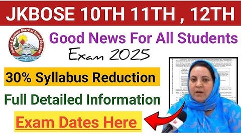 Good News Jkbose 10th 11th 12th Class  Students| Syllabus Reduction 30%? | Final Exam Dates 2025 