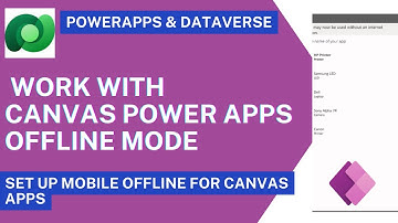 PowerApps - Build Canvas Apps to work in Offline Mode