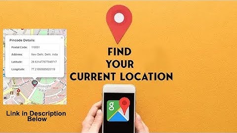 Using Google Maps to Find Pincode of My Current Location