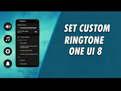 كيفية تعيين نغمة رنين مخصصة في Samsung One UI 8