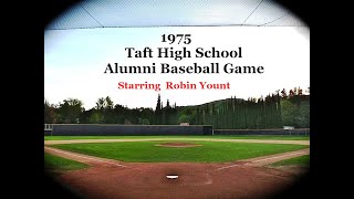 Information 1975 Taft High School Baseball Alumni Game- Starring Robin Yount News