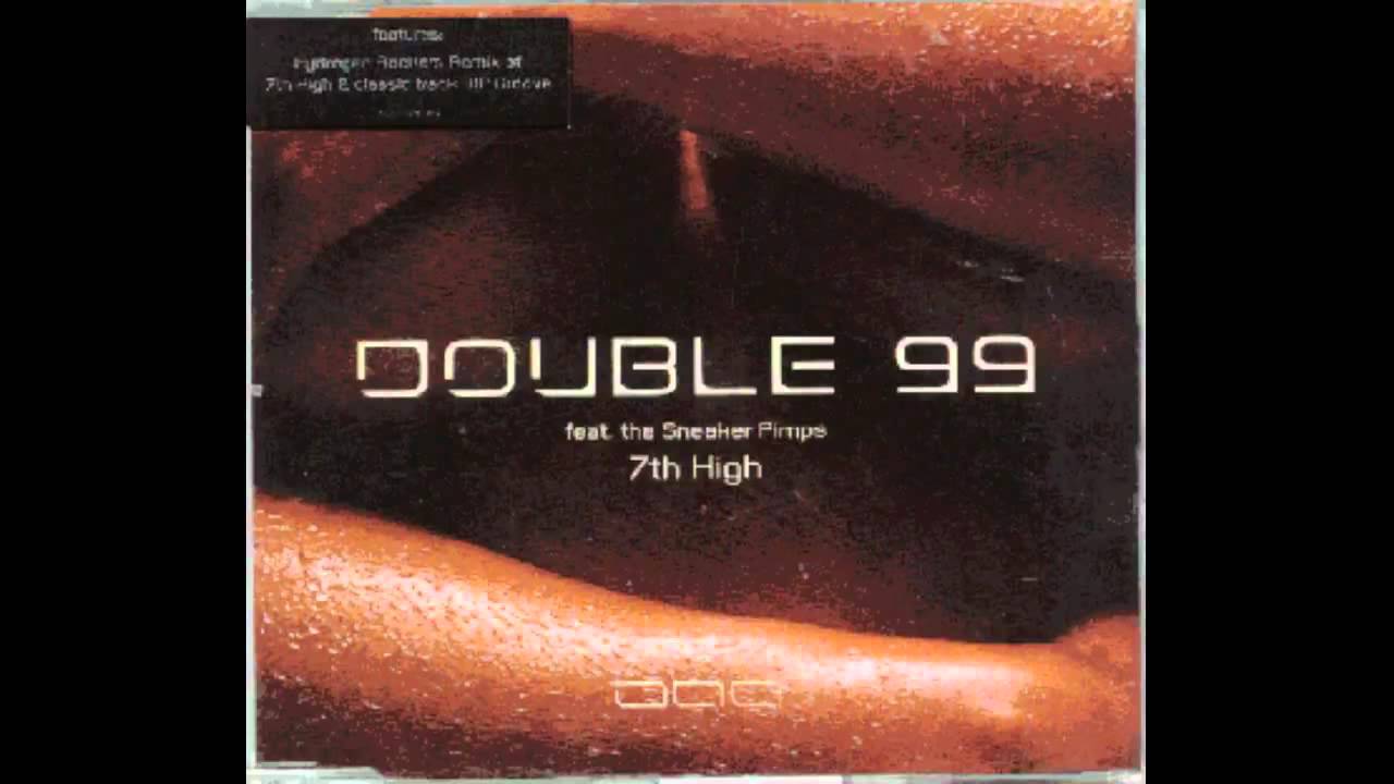 Double 99 - 7th High (feat. Sneaker Pimps)