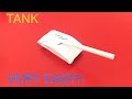 How To Make A Paper Tank ***(very easy)***