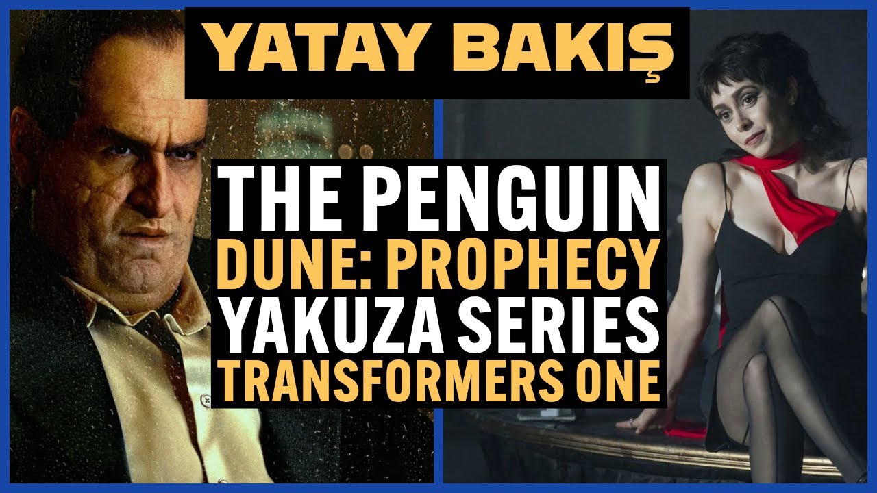 THE PENGUIN, Dune Dizisi, TRANSFORMERS ONE - YATAY BAKIŞ - YouTube