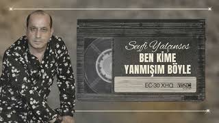 Seyfi Yalçınses-Ben Kime Yanmışım Böyle