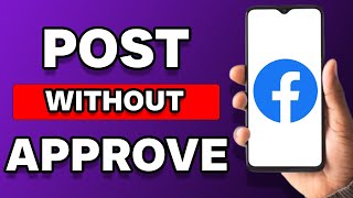 How To Post On Facebook Group Without Admin Approval