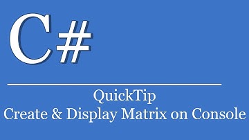 QuickTip #411 - C# Visual Studio .NET Tutorial - Create & Display Matrix On Console
