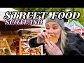 Trying street food in edinburgh  local edinburgh markets