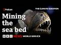Should we mine the deep ocean? - The Climate Question Podcast, BBC World Service