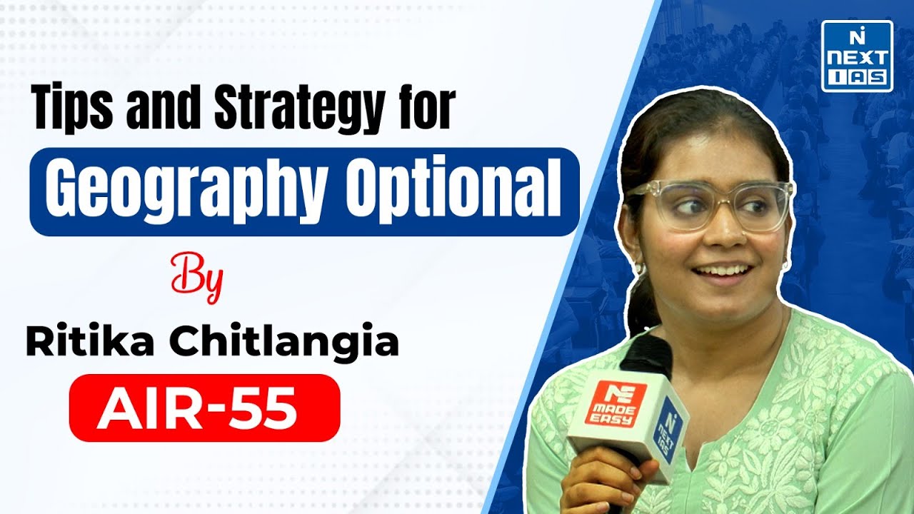 Tips & Strategy for Geography Optional by AIR 55 Ritika Chitlangia | UPSC CSE 2026 | NEXT IAS