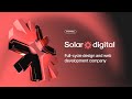 Showreel of creative design and web production agency solar digital  2020