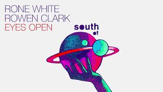 Rone White &amp; Rowen Clark - Eyes Open (Original Mix)