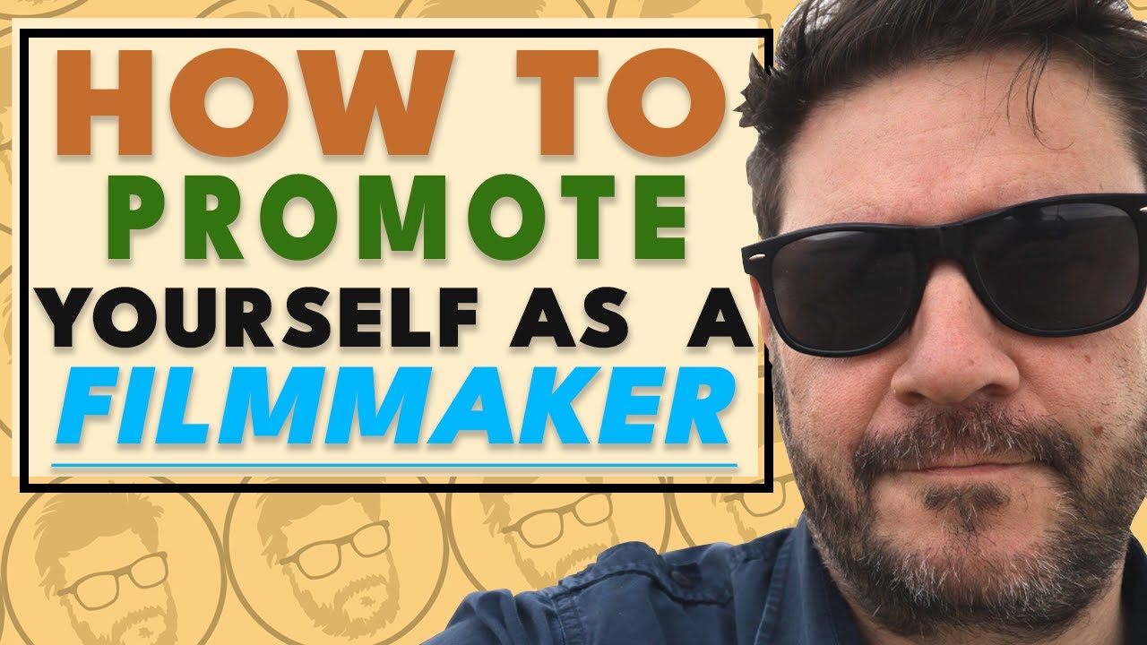 How To Promote Yourself As A Filmmaker Without Sounding Like A D How To Promote Yourself As A Filmmaker Without Sounding Like A D