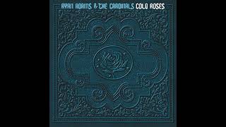 Ryan Adams - Life Is Beautiful (Cold Roses Disc 2, Track 8)