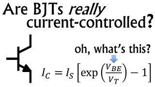 BJTs are VOLTAGE-Controlled Current Sources!