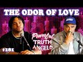 The odor of love ft juliano hodges  powerful truth angel  ep 181