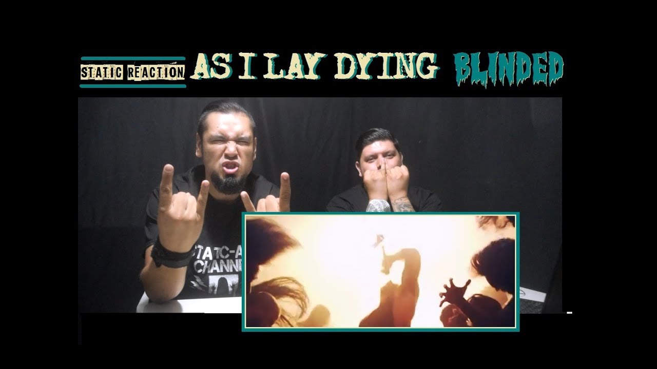 Static Reaction - As I Lay Dying - Blinded