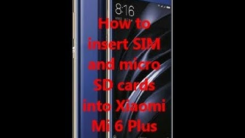 How to insert SIM and micro SD cards into Xiaomi Mi 6 Plus