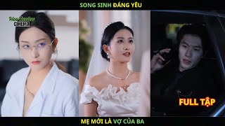 Song sinh đáng yêu. Mẹ mới là vợ của Ba.