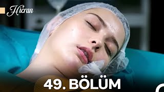 Hicran 49. Bölüm