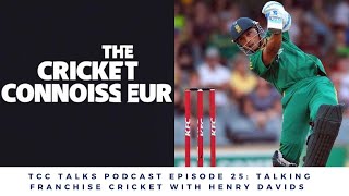TCC Talks Podcast Episode 25: Talking Franchise Cricket With Henry Davids