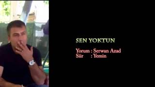 Serwan Azad Sen Yoktun Siir