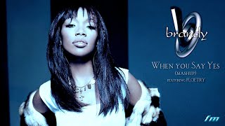 Brandy x Floetry - When You Say Yes (Mashup) [Full Moon: The Mashup Album Bonus Track]