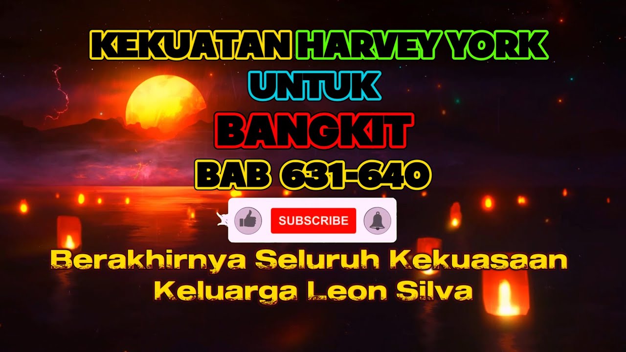 Kekuatan Harvey York Untuk Bangkit BAB 631-640