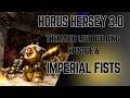 Thematic List Building in the Horus Hersey | Imperial Fists | Ep 6