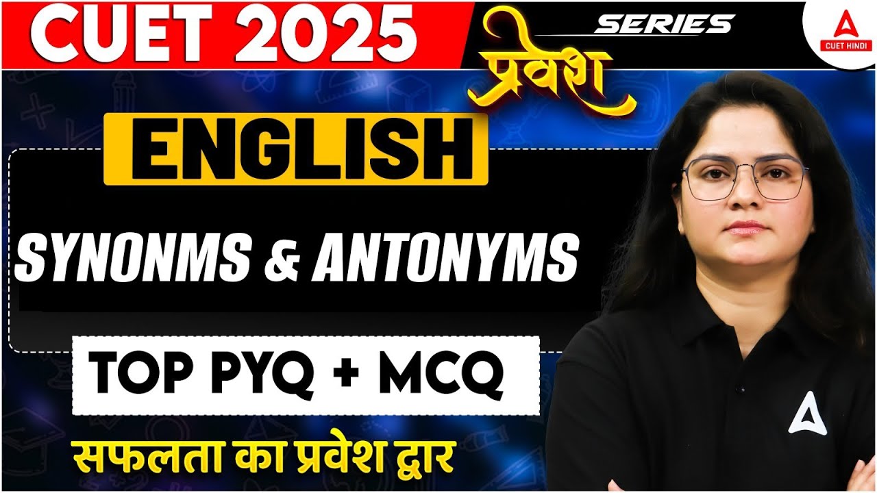 CUET 2025 English Synonms & Antonyms One Shot | All Concepts, Tricks ...
