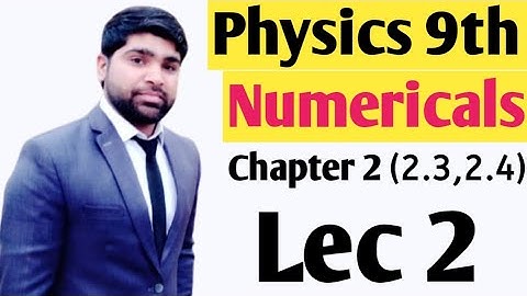 Physics Class 9 | 9th class physics chapter 2 | Numerical 2.3, 2.4 kinematics