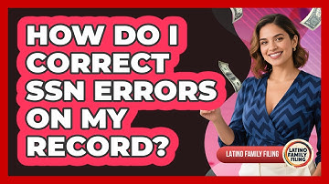 How Do I Correct SSN Errors On My Record? - Latino Family Filing