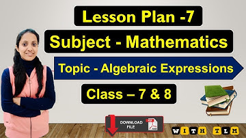 Maths Lesson Plan in English Class 7 & 8 | Topic 7 - Algebraic Expression | B.Ed /BTC/D.El.Ed✌️📜