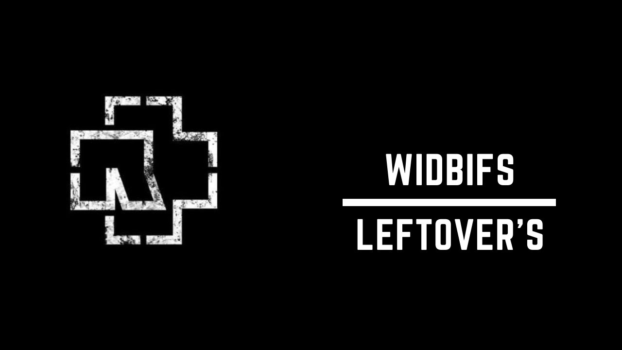 M&TS Leftover's / Rammstein - WIDBIFS (All Tracks)