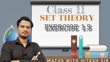 SET THEORY|EXERCISE 1.5 |CLASS 11|Maths with hitesh sir