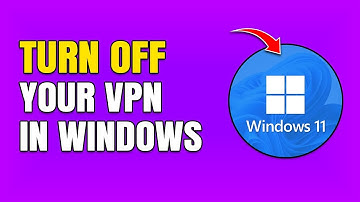 How To Turn Off VPN in Windows 10 & 11