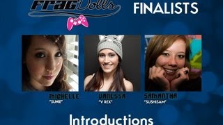 Frag Doll Finalists Sunie, VRex, & SuushiSam | Pt. 1: Introductions