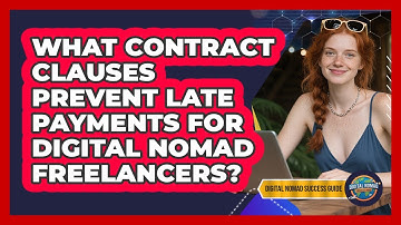 What Contract Clauses Prevent Late Payments For Digital Nomad Freelancers?