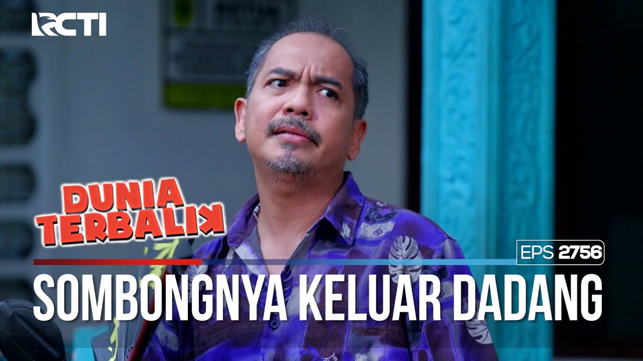 Keluar Lagi Aja Dadang Sombongnya - DUNIA TERBALIK