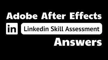 adobe after effects linkedin quiz answers || theanswershome