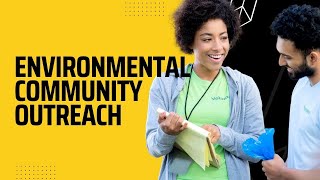 COMMUNITY OUTREACH / ENVIRONMENTAL ORGANIZERS | WHAT DO THEY DO?