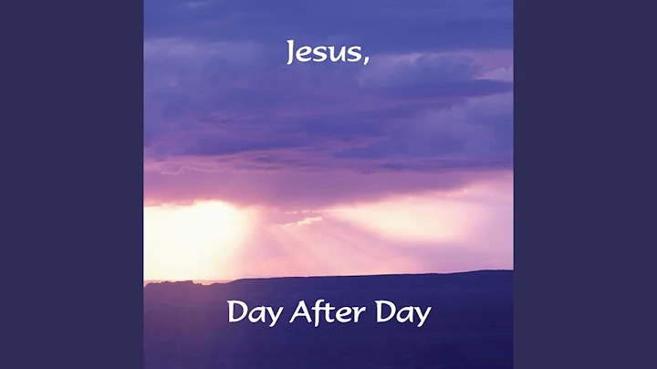 Jesus, Day After Day